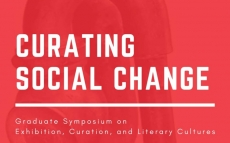 Curating Social Change — Graduate Symposium on Exhibition, Curation, and Literary Cultures